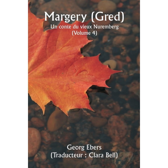 Margery ( Gred ) Un conte du vieux Nuremberg (Volume 4), (Paperback)