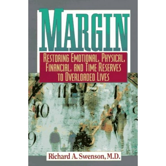Pre-Owned Margin : Restoring Emotional, Physical, Financial, and Time Reserves to Overloaded Lives (Paperback) 0891098887 9780891098881