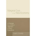 thumbnail image 1 of Marginal Cost in the New Economy: A Proposal for a Uniform Approach to Policy Evaluations: A Proposal for a Uniform Appr, (Hardcover), 1 of 1