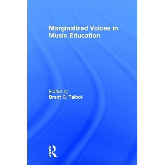 Marginalized Voices in Music Education, (Hardcover)