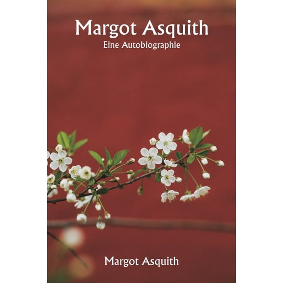 Margot Asquith: Eine Autobiographie, (Paperback)
