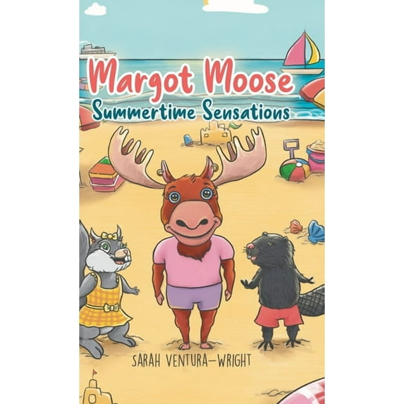 Margot Moose: Summertime Sensations, (Hardcover)