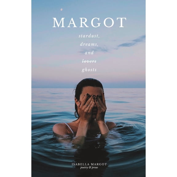 Margot: stardust, dreams, and lovers ghosts (Paperback)