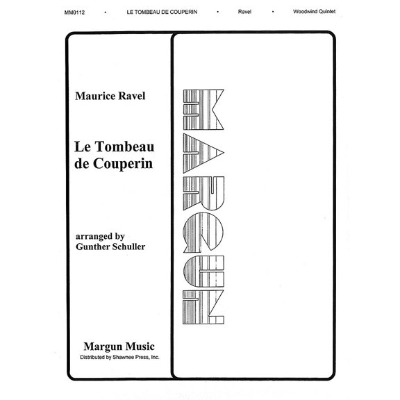 Margun Music Tombeau de Couperin (Woodwind Quintet) Shawnee Press Series by Maurice Ravel