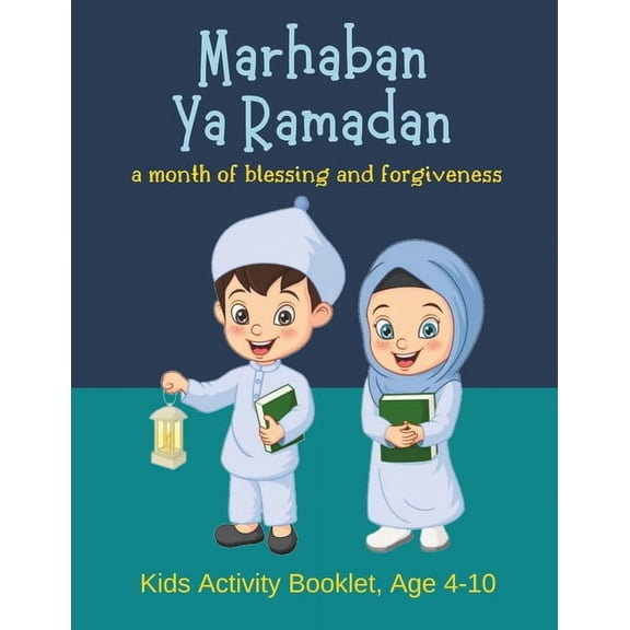 Marhaban Ya Ramadan: A month of blessing and forgiveness, Kids Activity Booklets Age 4-10: From Fasting to Fun: A Ramada, (Paperback)