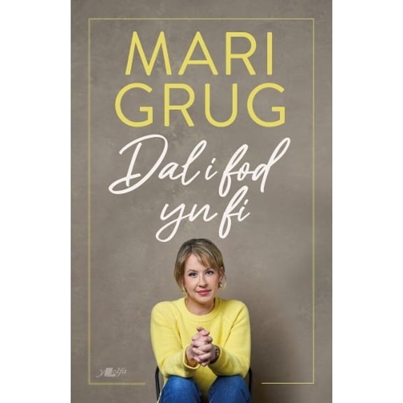 Mari Grug Dal i Fod yn Fi (Paperback)