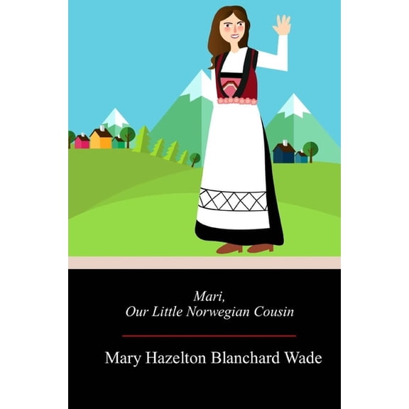 Mari, Our Little Norwegian Cousin, (Paperback)