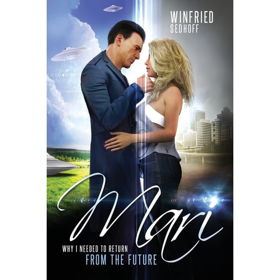 Mari, Why I Needed to Return from the Future, (Paperback)