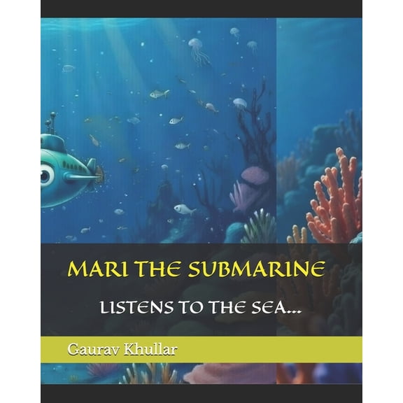 Mari the Submarine Mari The Submarine - Listens to the Sea, (Paperback)
