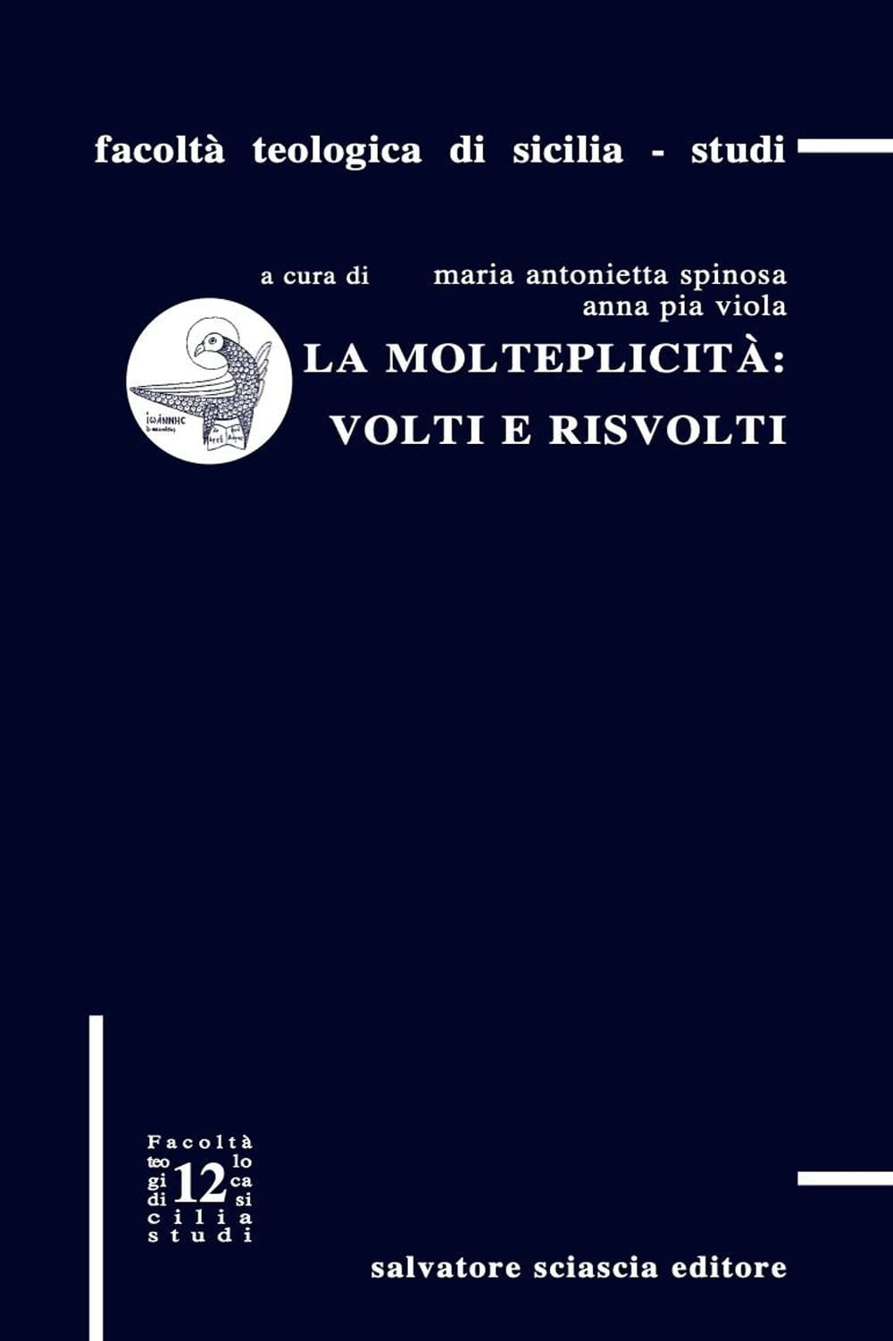 Maria Antonietta Spinosa,Anna Pia Viola La molteplicità: volti e risvolti (Paperback)