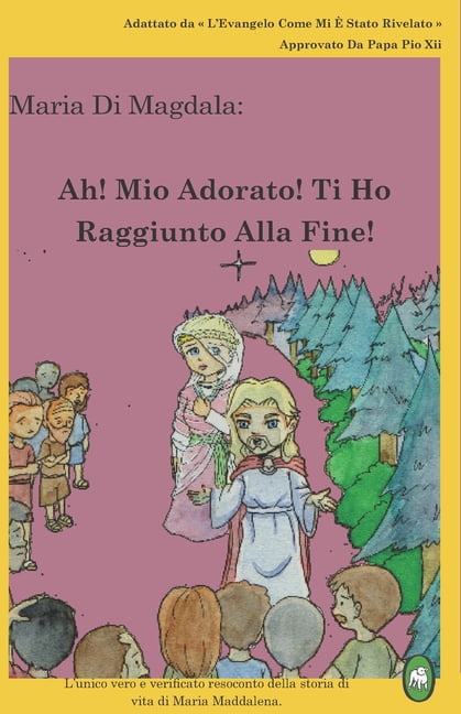 Maria Di Magdala: Ah! Mio Adorato! Ti Ho Raggiunto Alla Fine! (Series #1) (Paperback)