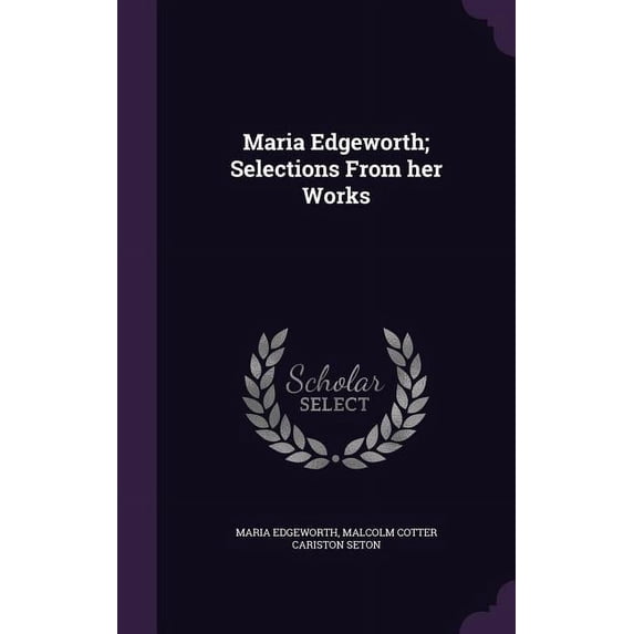 Maria Edgeworth; Selections From her Works (Hardcover)