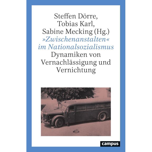 Maria Fiebrandt,Bernd Reichelt,Sabine Zwischenanstalten im Nationalsozialismus: D (Paperback)