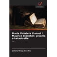 thumbnail image 1 of Maria Gabriela Llansol i Maurice Blanchot: pisanie o katastrofie, (Paperback), 1 of 1