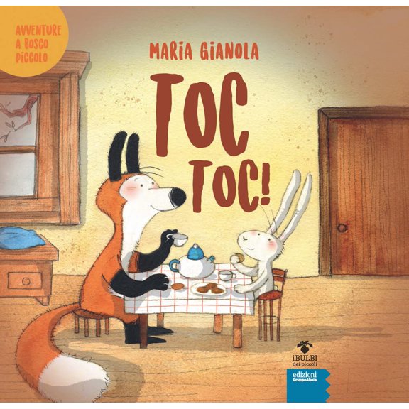 Maria Gianola Toc toc! Avventure a Bosco piccolo. Ediz. a colori (Hardcover)