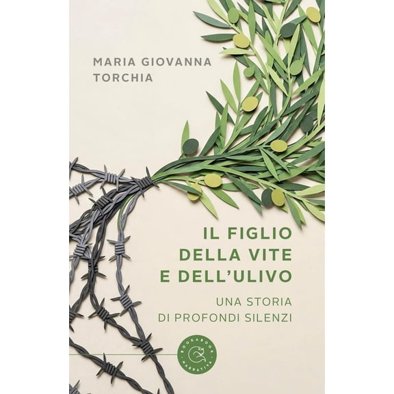 Maria Giovanna Torc Il figlio della vite e dell'ulivo. Una storia di profondi sile (Paperback)
