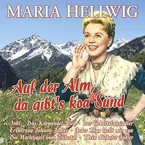 Maria Hellwig - Auf Der Alm Da Gibt's Koa Sund - Music & Performance - CD