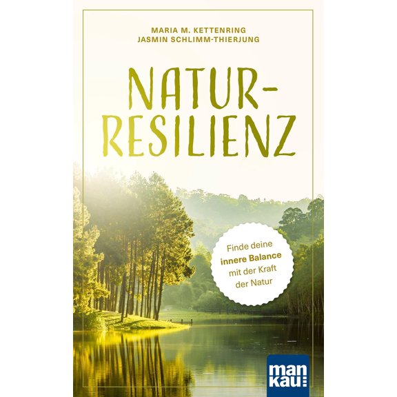 Maria M. Kettenring,Jasmin Sc Natur-Resilienz: Finde deine innere Balance mit der (Paperback)