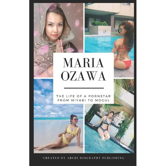 Maria Ozawa: The Life Of A Pornstar From Miyabi To Mogul, (Paperback)