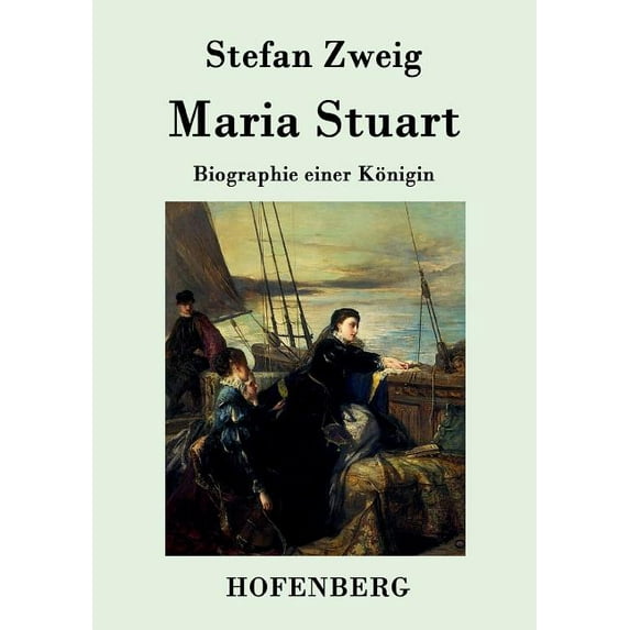 Maria Stuart : Biographie einer Königin (Paperback)