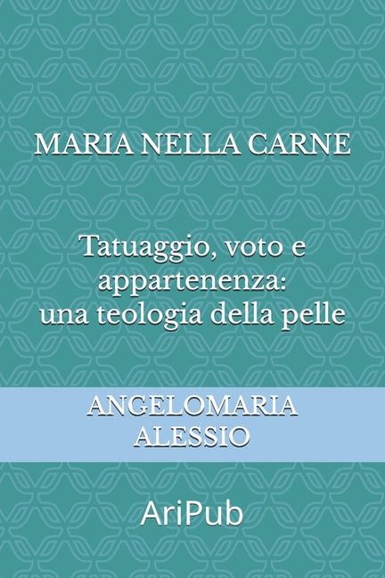Maria nella carne: Tatuaggio, voto e appartenenza: una teologia della pelle, (Paperback)
