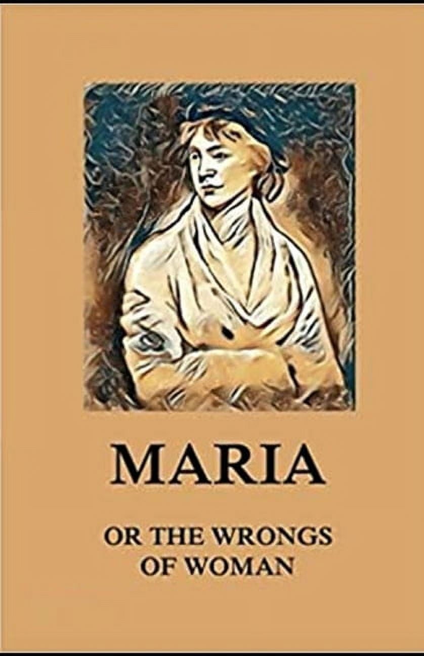 Maria : or, The Wrongs of Woman Illustrated (Paperback)
