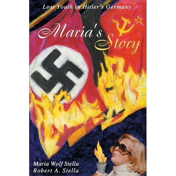 Maria's Story : Lost Youth in Hitler's Germany