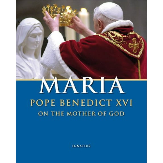 Pre-Owned Maria: Pope Benedict XVI on the Mother of God (Hardcover) 1586173073 9781586173074