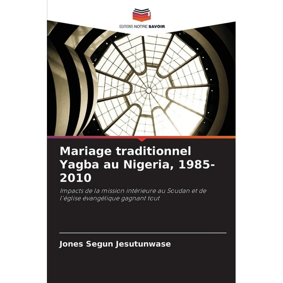 Mariage traditionnel Yagba au Nigeria, 1985-2010 (Paperback)