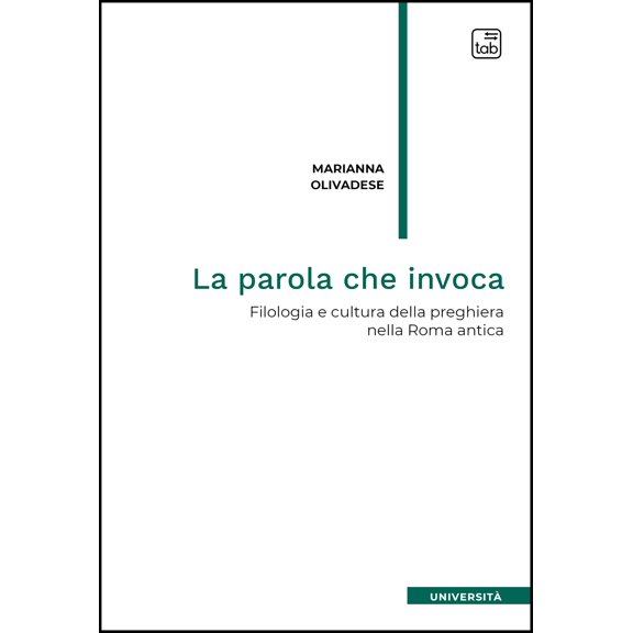 Marianna Olivad La parola che invoca. Filologia e cultura della preghiera nella Rom (Paperback)