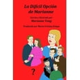thumbnail image 1 of Marianne Grows Up La Dificil Opcion de Marianne: Marianne tiene un problema, Book 2, (Paperback), 1 of 1