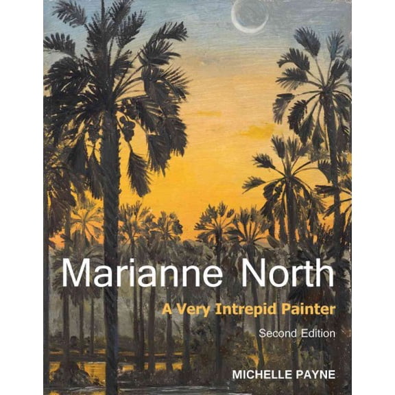 Marianne North : A Very Intrepid Painter