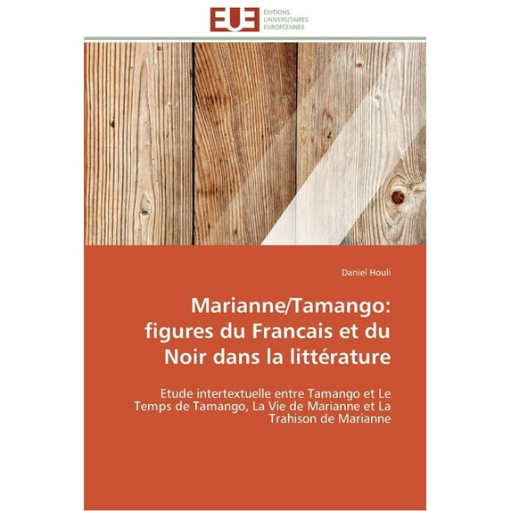 Marianne/Tamango : Figures Du Francais Et Du Noir Dans La Litt�rature (Paperback)
