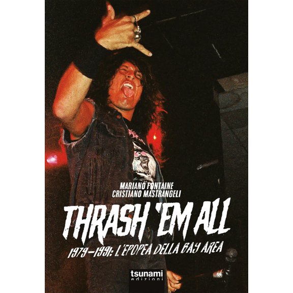 Mariano Fontaine,Cristiano Mastrang Thrash 'em all. 1979-1991. L'epopea della bay a (Paperback)