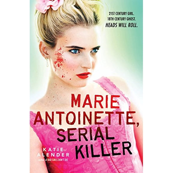 Pre-Owned Marie Antoinette, Serial Killer (Paperback) 0545468108 9780545468107