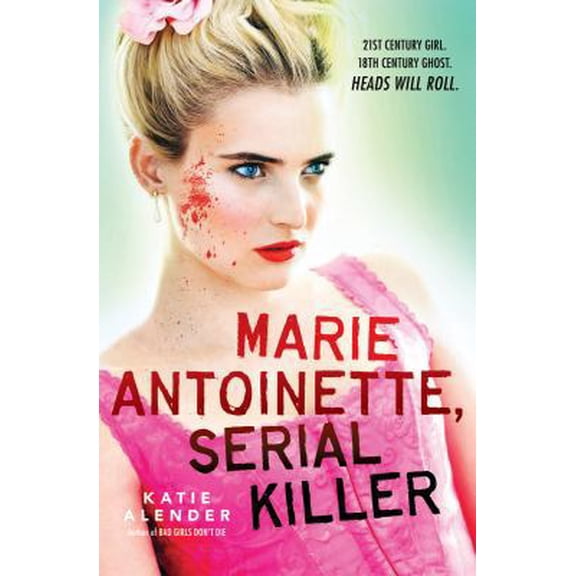Pre-Owned Marie Antoinette, Serial Killer (Paperback) 0545468108 9780545468107