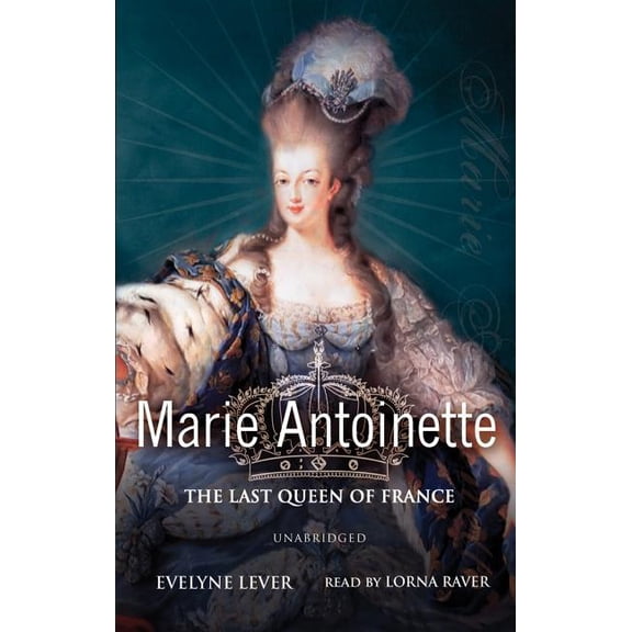 Marie Antoinette: The Last Queen of France (Audiobook)