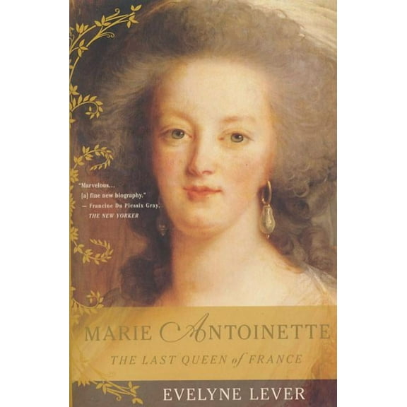 Marie Antoinette: The Last Queen of France, (Paperback)