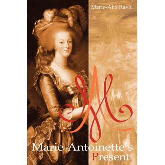 Marie-Antoinette's Present, (Paperback)
