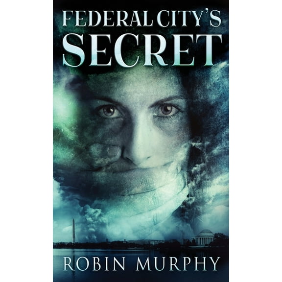 Marie Bartek & the Sips Team Federal City's Secret, Book 3, (Paperback)