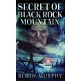 thumbnail image 1 of Marie Bartek & the Sips Team Secret of Black Rock Mountain, Book 6, (Hardcover), 1 of 1
