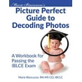 thumbnail image 1 of Pre-Owned Marie Biancuzzo's Picture Perfect Guide to Decoding Photos: A Workbook for Passing the IBLCE Exam Paperback, 1 of 1
