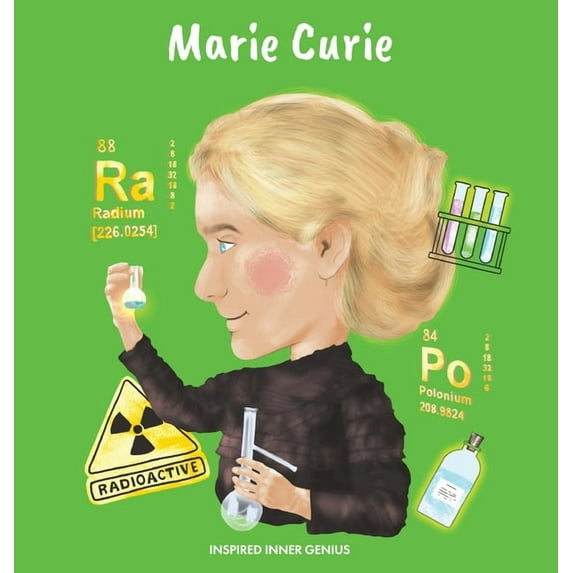 Marie Curie: (Children's Biography Book, Kids Ages 5 to 10, Woman Scientist, Science, Nobel Prize, Chemistry), (Hardcover)