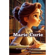 Marie Curie The Inspiring Story of a Genius, Paperback