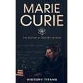 thumbnail image 1 of Marie Curie: The Mother of Modern Physics, (Paperback), 1 of 1