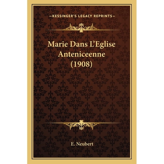 Marie Dans L'Eglise Anteniceenne (1908)