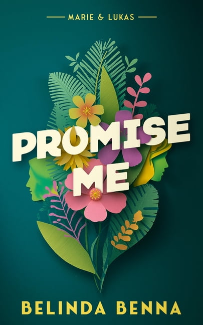 Marie & Lukas Promise Me: An Emotional Story of Self-Discovery, Book 1, (Paperback)