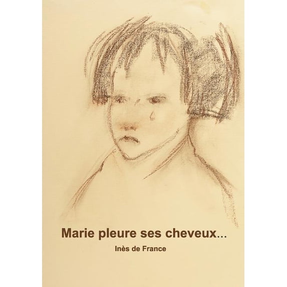 Marie pleure ses cheveux, (Paperback)
