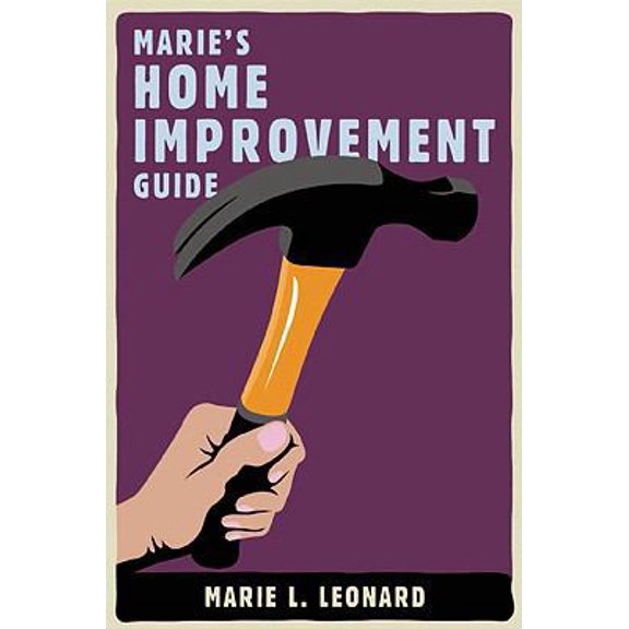 Pre-Owned Marie's Home Improvement Guide (Paperback) 1580052924 9781580052924