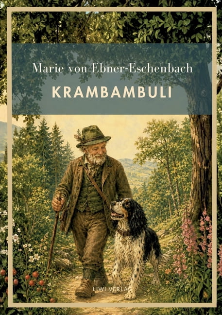 Marie von Ebner-Eschenbach: Krambambuli. Vollständige Neuausgabe: Und weitere Tiergeschichten: Krambambuli - Der Fink - , (Paperback)